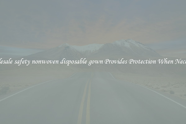 Wholesale safety nonwoven disposable gown Provides Protection When Necessary
