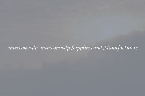 intercom vdp, intercom vdp Suppliers and Manufacturers