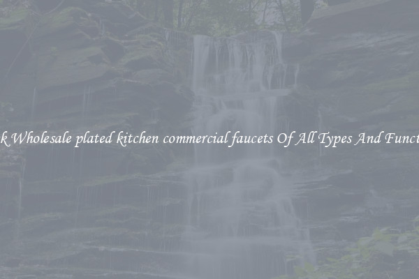 Sleek Wholesale plated kitchen commercial faucets Of All Types And Functions