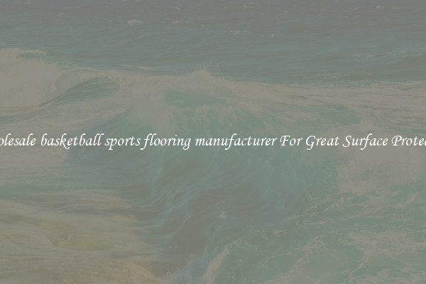 Wholesale basketball sports flooring manufacturer For Great Surface Protection
