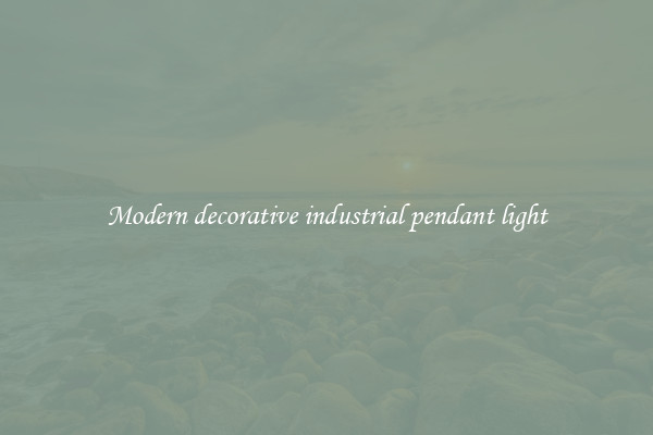 Modern decorative industrial pendant light