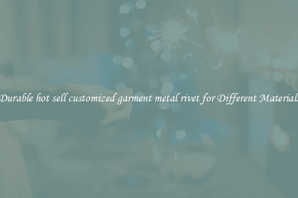 Durable hot sell customized garment metal rivet for Different Materials