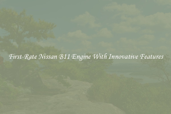 First-Rate Nissan B11 Engine With Innovative Features