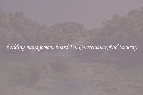 building management board For Convenience And Security