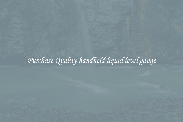 Purchase Quality handheld liquid level gauge