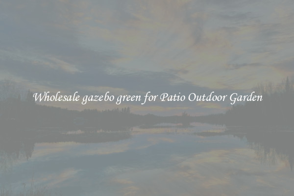 Wholesale gazebo green for Patio Outdoor Garden